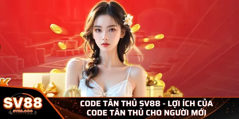 Code tân thủ SV88