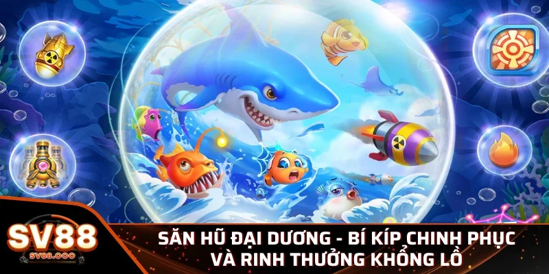 Săn Hũ Đại Dương