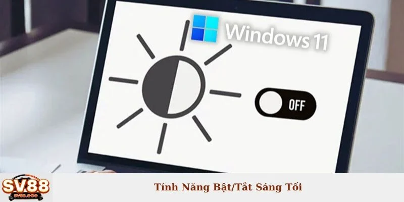 Tính Năng Bật/Tắt Sáng Tối