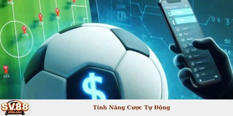 Tính Năng Cược Tự Động